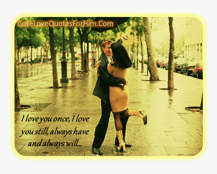 I Love You Once, I Love You Still, Always Have And - Rainy Day Quotes For Him, HD Png Download, Free Download