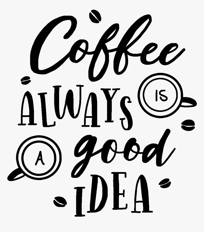 #coffee #coffeisalwaysgoodidea #coffeecup #coffeequotes - Calligraphy, HD Png Download, Free Download