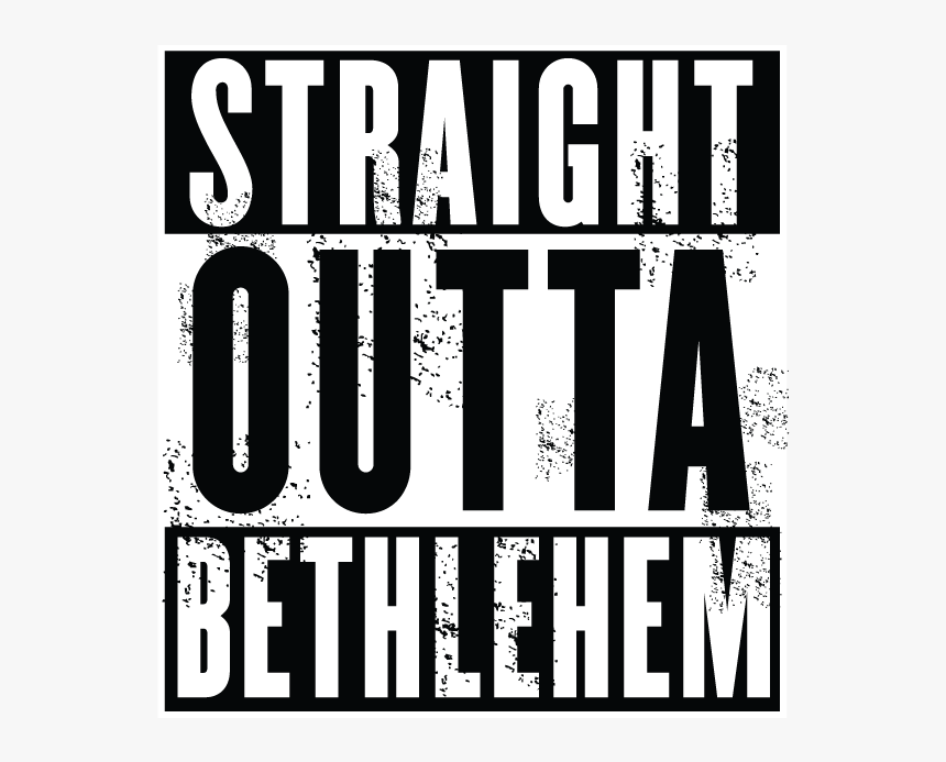 Straight Outta Bethlehem Png, Transparent Png, Free Download