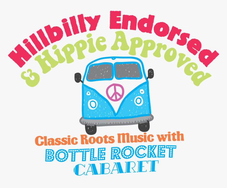 Hillbilly Endorsed & Hippie Approved Bottle Rocket, HD Png Download, Free Download