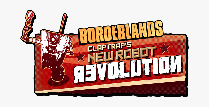 Dlc4 Robot Revolution - Borderlands Claptrap's New Robot Revolution, HD Png Download, Free Download