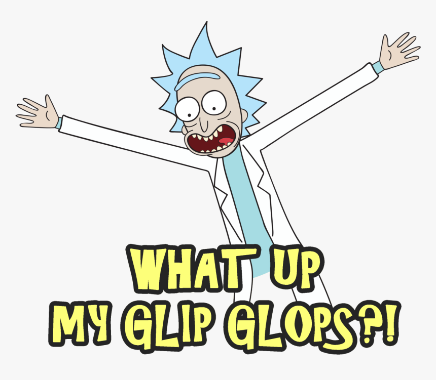 Rick Whats Up My Glip, HD Png Download, Free Download