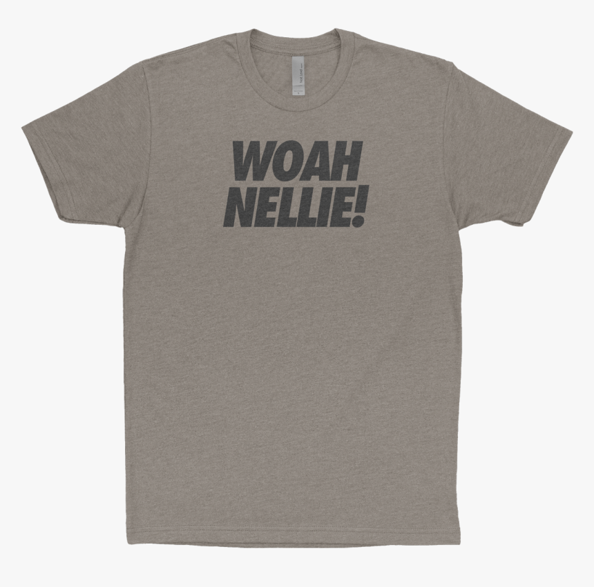 "woah Nellie - Active Shirt, HD Png Download, Free Download