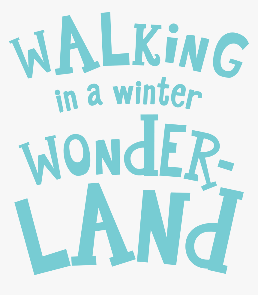 Transparent Winter Wonderland Png - Walking In A Winter Wonderland Svg, Png Download, Free Download