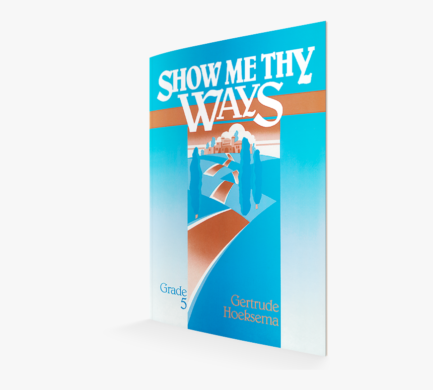 Show Me Thy Ways Textbook - Graphic Design, HD Png Download, Free Download