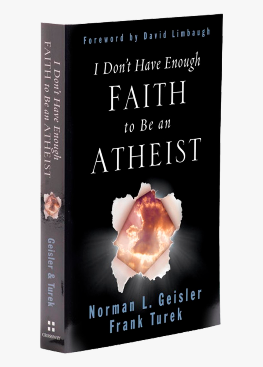 I Don"t Have Enough Faith To Be An Atheist - Don T Have Enough Faith, HD Png Download, Free Download