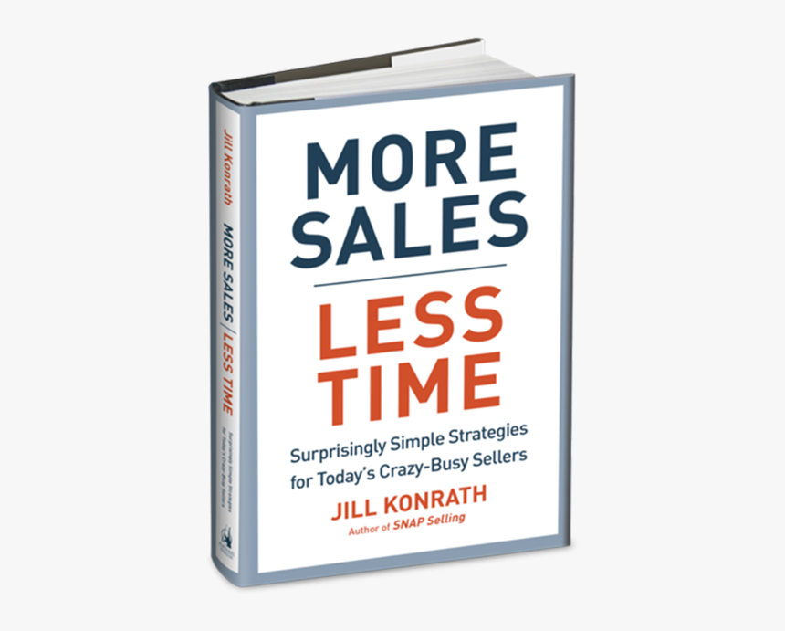 More Sales Less Time Jill Konrath, HD Png Download, Free Download