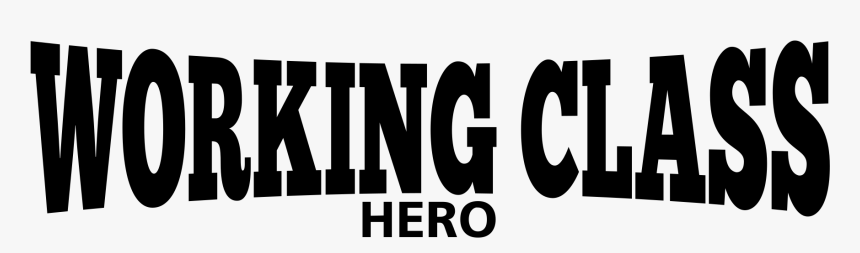 Lettering Working Class Hero Clip Arts - Working Class Hero Logo, HD Png Download, Free Download
