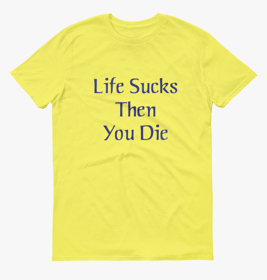 Life Sucks And Then You, HD Png Download, Free Download