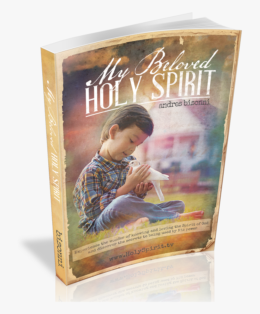 Nuevo Libro - Andres Bisonni My Beloved Holy Spirit, HD Png Download, Free Download