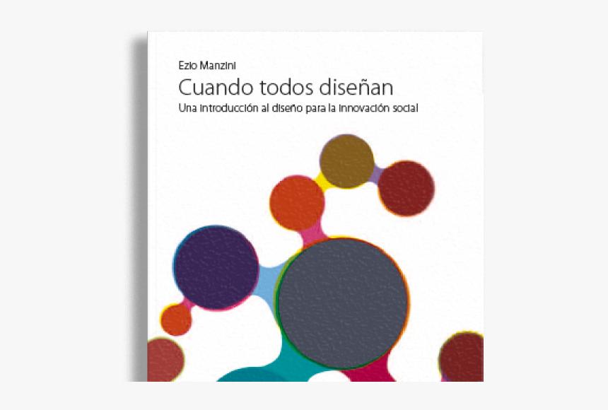 Ezio Manzini «cuando Todos Diseñan - Libros Ezio Manzini, HD Png Download, Free Download