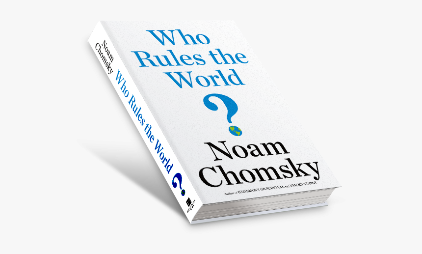 Who Rules The World By Noam Chomsky - Graphic Design, HD Png Download, Free Download