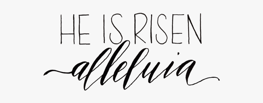 He Is Risen Black And White Png - He Is Risen Alleluia Shirt, Transparent Png, Free Download