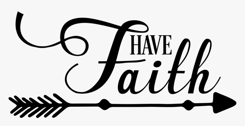Have Faith, HD Png Download, Free Download