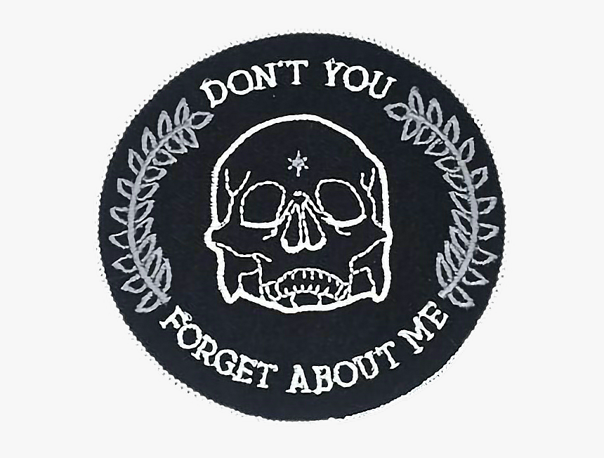 Transparent Skull Png Tumblr - Dont You Forget About Me Patch, Png Download, Free Download