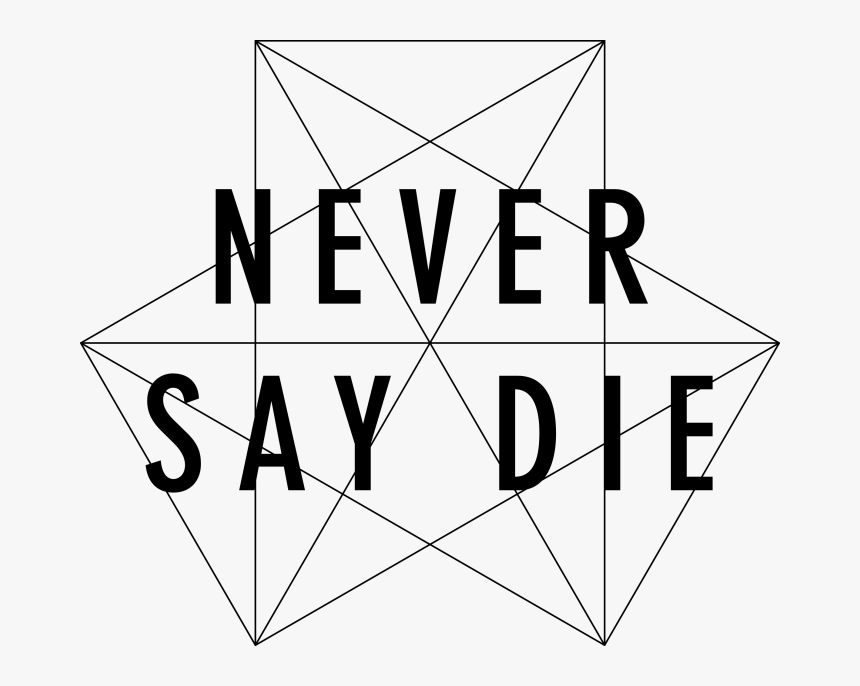 Never Say Die Records 2019, HD Png Download, Free Download