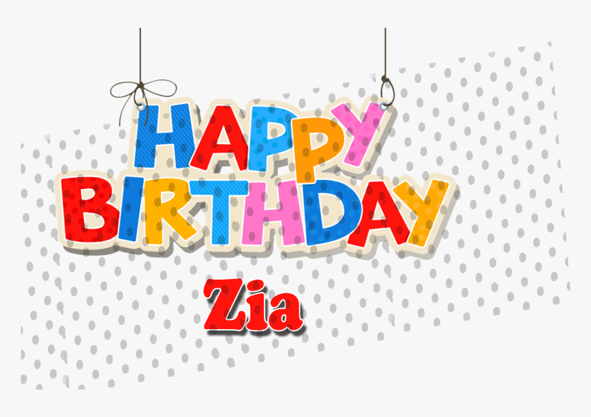 Zia Happy Birthday Name Png - Birthday, Transparent Png, Free Download