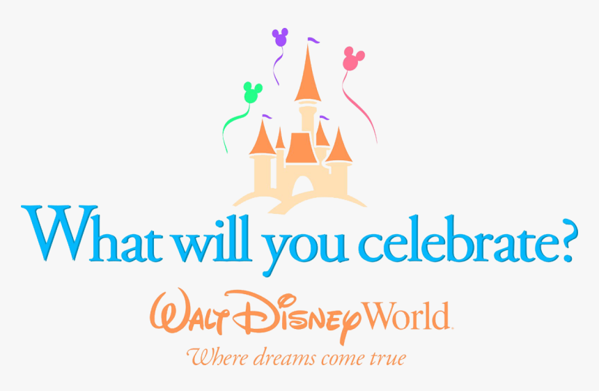 Walt Disney World, What Will You Celebrate Png Logo - Disney What Will You Celebrate, Transparent Png, Free Download