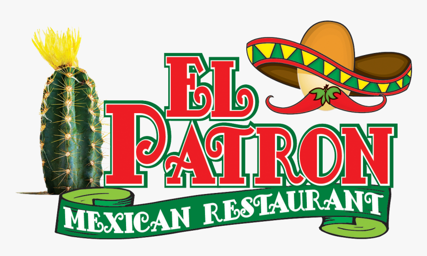 El Patron - El Patron Mexican Restaurant, HD Png Download, Free Download
