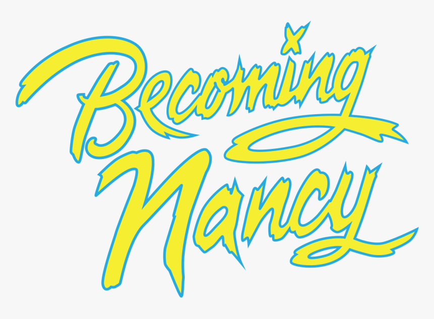 Nancy-title - Becoming Nancy Alliance Theatre, HD Png Download, Free Download