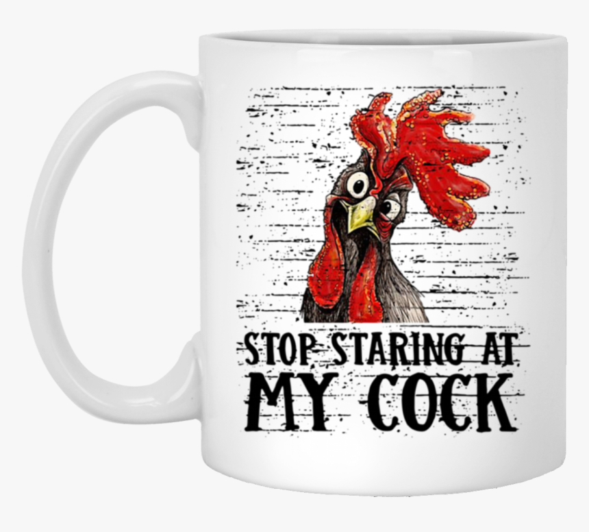 Stop Staring At My Cock Tshirt, HD Png Download, Free Download