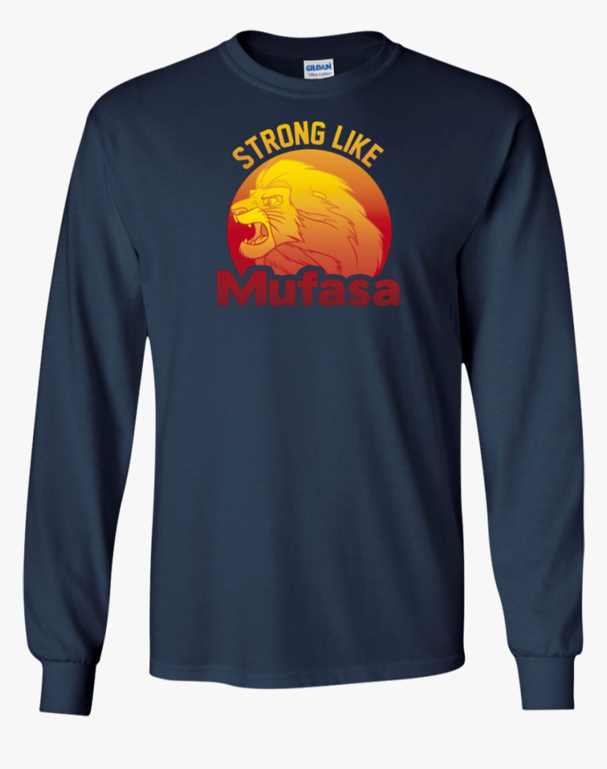 Disney Lion King Strong Like Mufasa Graphic T-shirt"
 - T-shirt, HD Png Download, Free Download