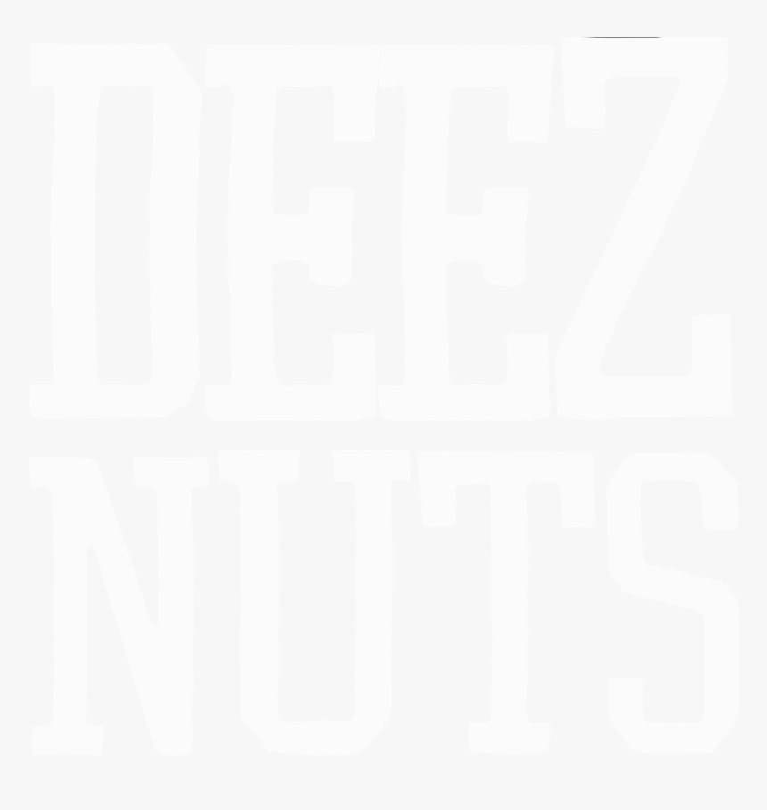 Deez Nuts Stay True, HD Png Download, Free Download