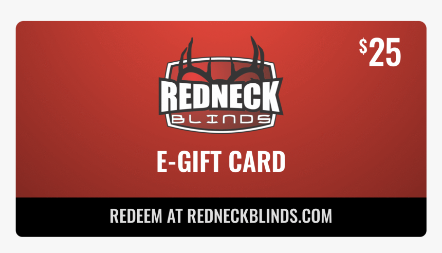 $25 Redneck Blinds E-gift Card"
 Class= - Graphic Design, HD Png Download, Free Download