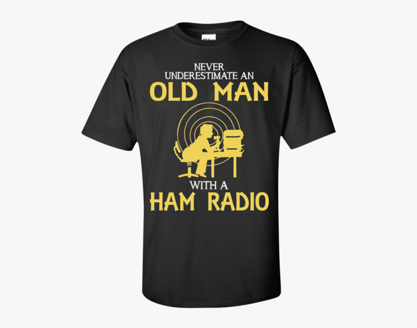 Never Underestimate An Old Man With A Ham Radio - Active Shirt, HD Png Download, Free Download