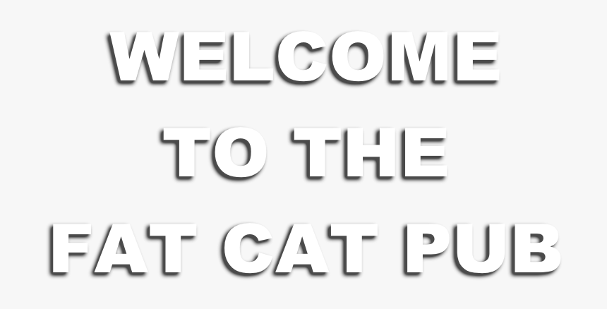 Welcome To The Fat Cat Pub - Poster, HD Png Download, Free Download