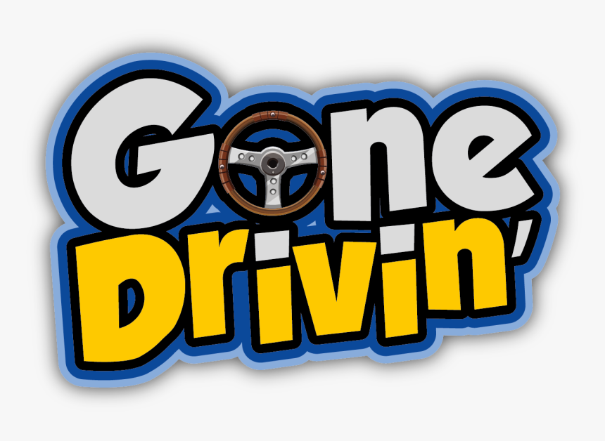 Gone Drivin" - Graphic Design, HD Png Download, Free Download