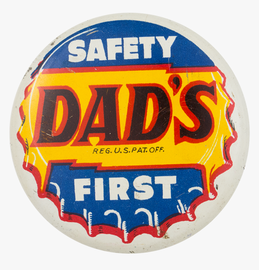 Dad"s Rootbeer Safety First Advertising Button Museum - Emblem, HD Png Download, Free Download