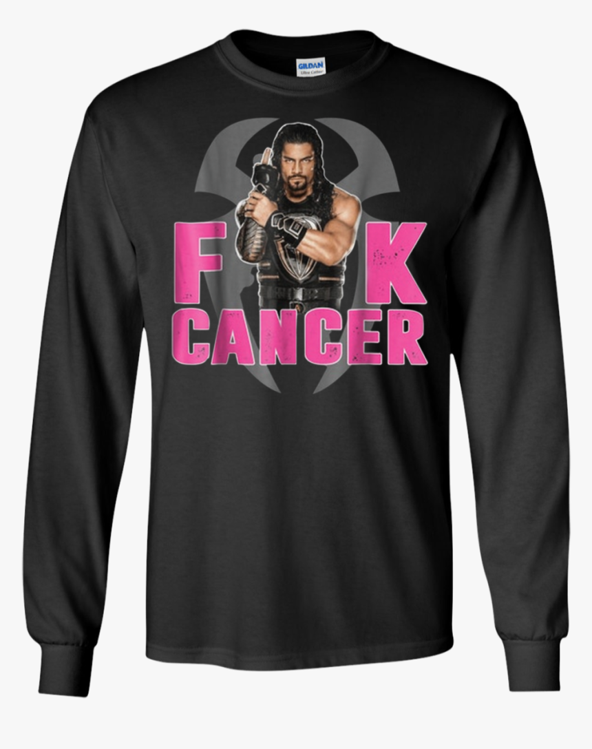 Funkyteestore Fuck Cancer Roman Reigns Long Sleeve - Shirt, HD Png Download, Free Download