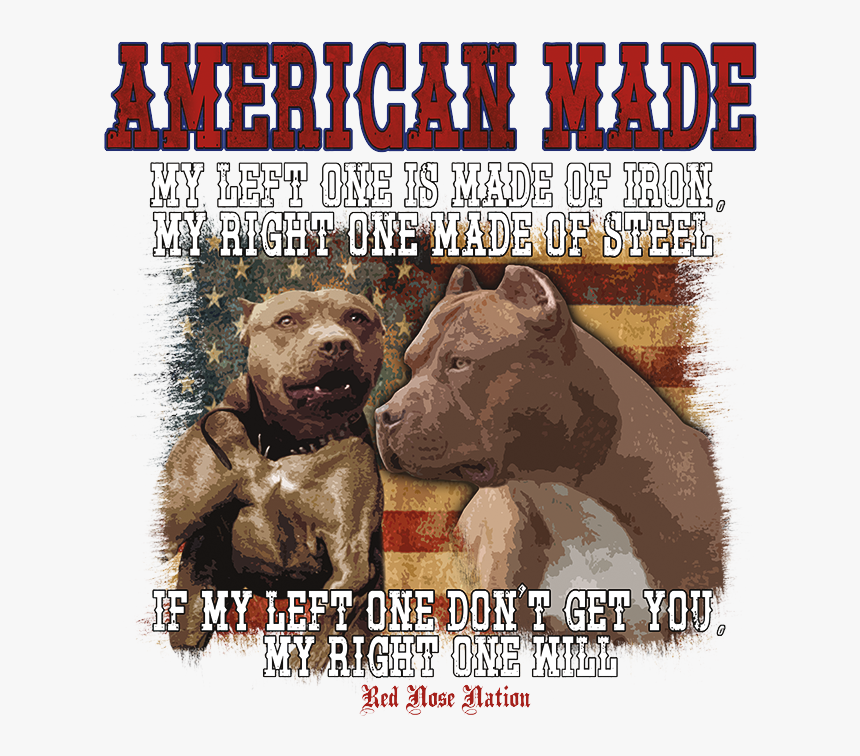 Left One Made Of Iron Pit Bulls - Poster, HD Png Download, Free Download