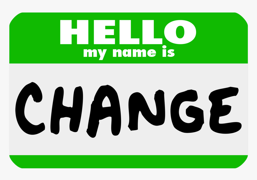 Hello My Name Is Change, HD Png Download, Free Download