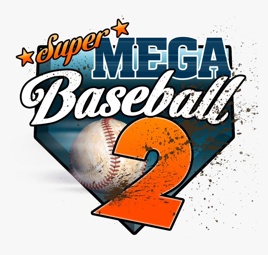 Super Mega Baseball 2 Logo Png Png Download Poster Transparent Png Kindpng Super Mega Baseball 2 Logo Png Png Download Poster Transparent Png Kindpng