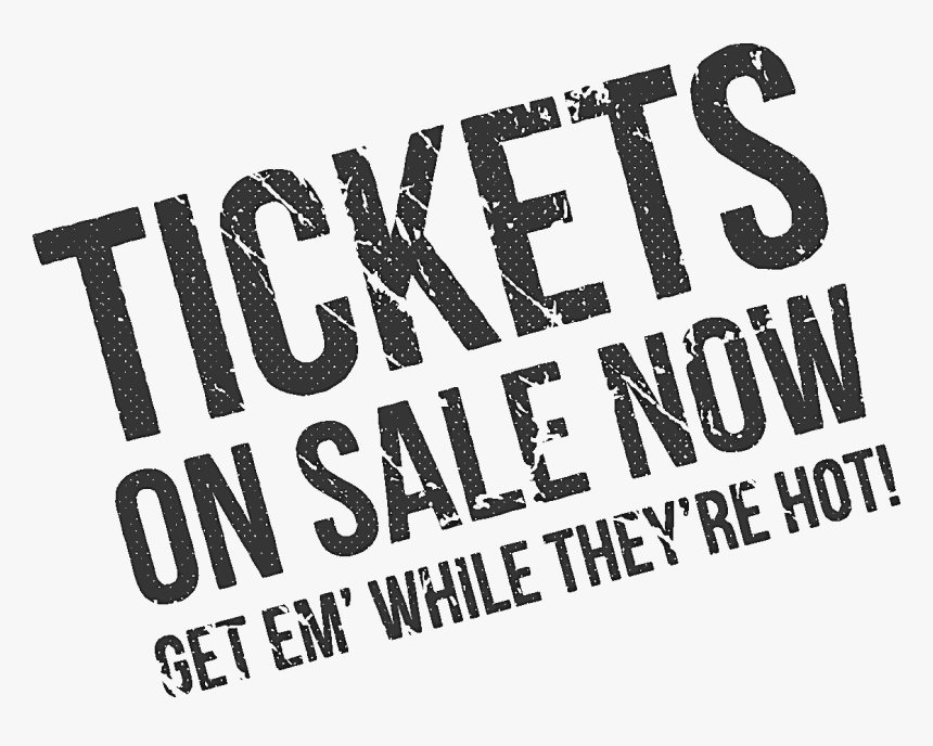 Tickets On Sale Now Png, Transparent Png, Free Download