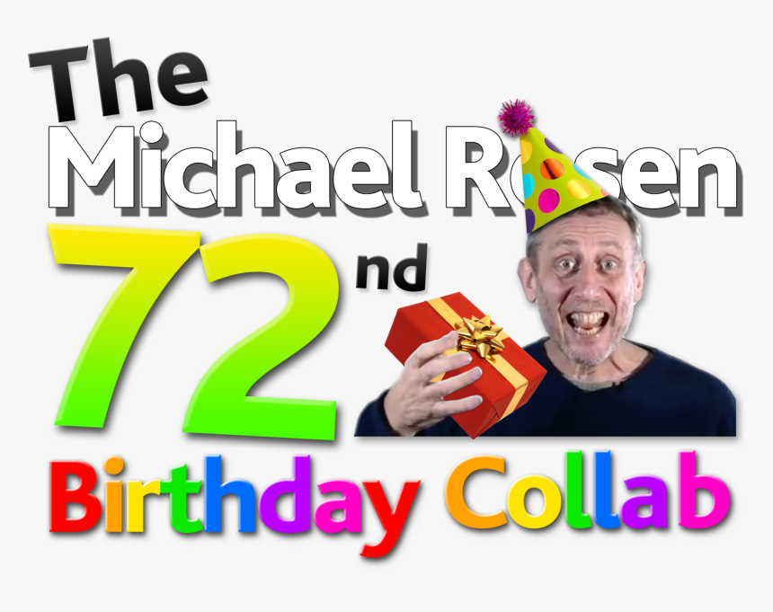 The Michael Rosen 72nd Birthday Collab Logo - Flyer, HD Png Download, Free Download