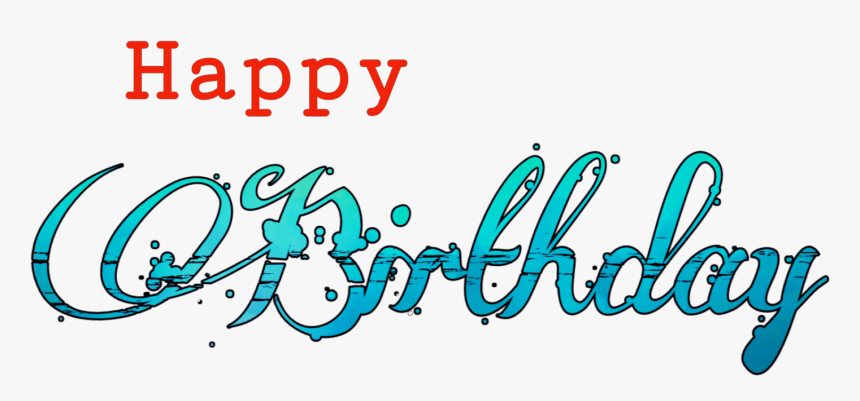 Happy Birthday Text Png - Calligraphy, Transparent Png, Free Download