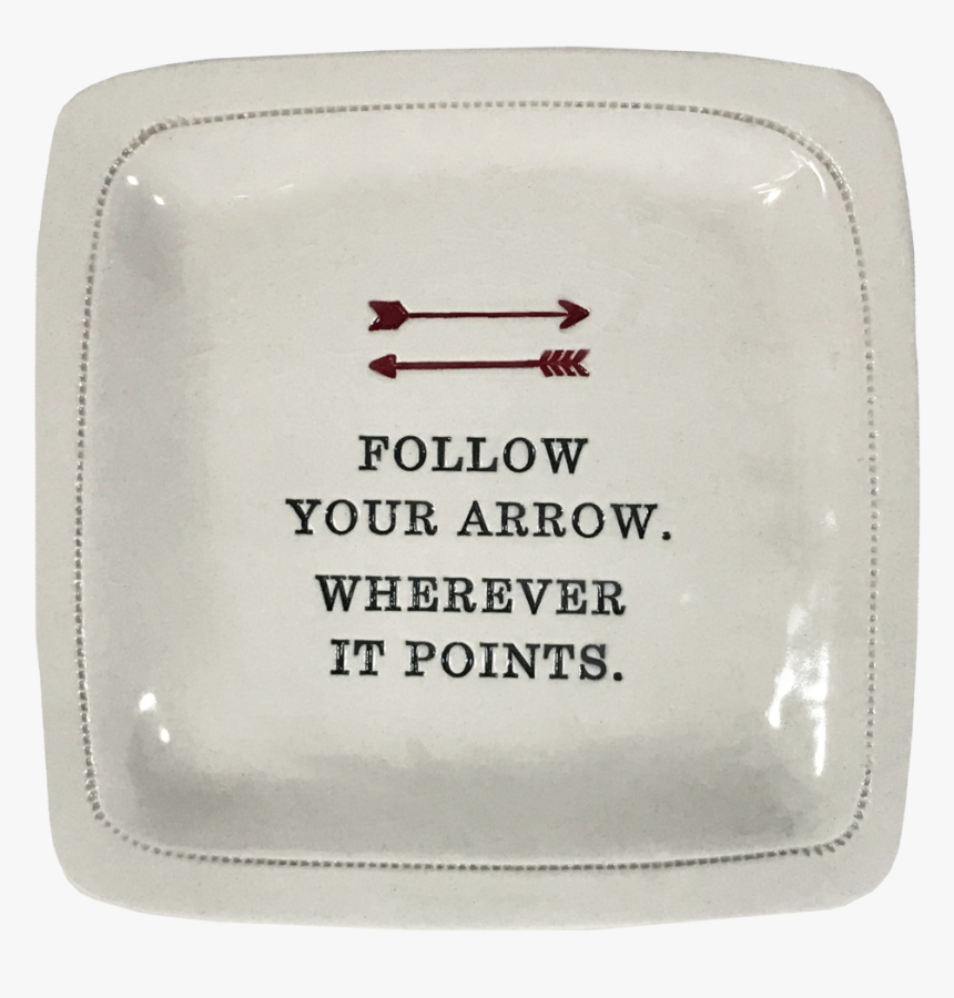 Follow Your Arrow - Platter, HD Png Download, Free Download