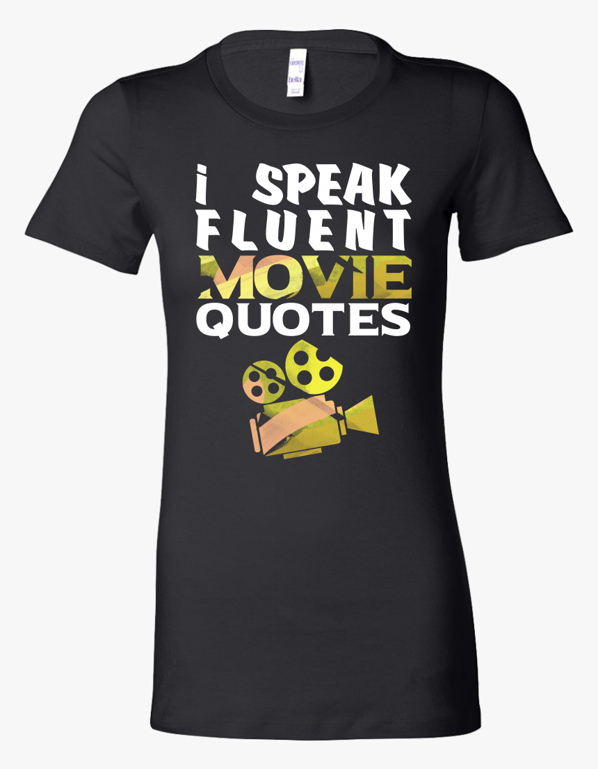 I Speak Fluent Movie Quotes Funny Premium Bella Shirt - Funny World Of Warcraft T Shirt, HD Png Download, Free Download