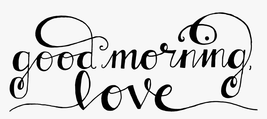 Good Morning Love Hand Lettering Photo Overlay - Calligraphy, HD Png Download, Free Download