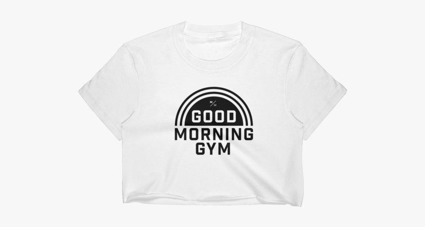 Good Morning Gym - Active Shirt, HD Png Download, Free Download