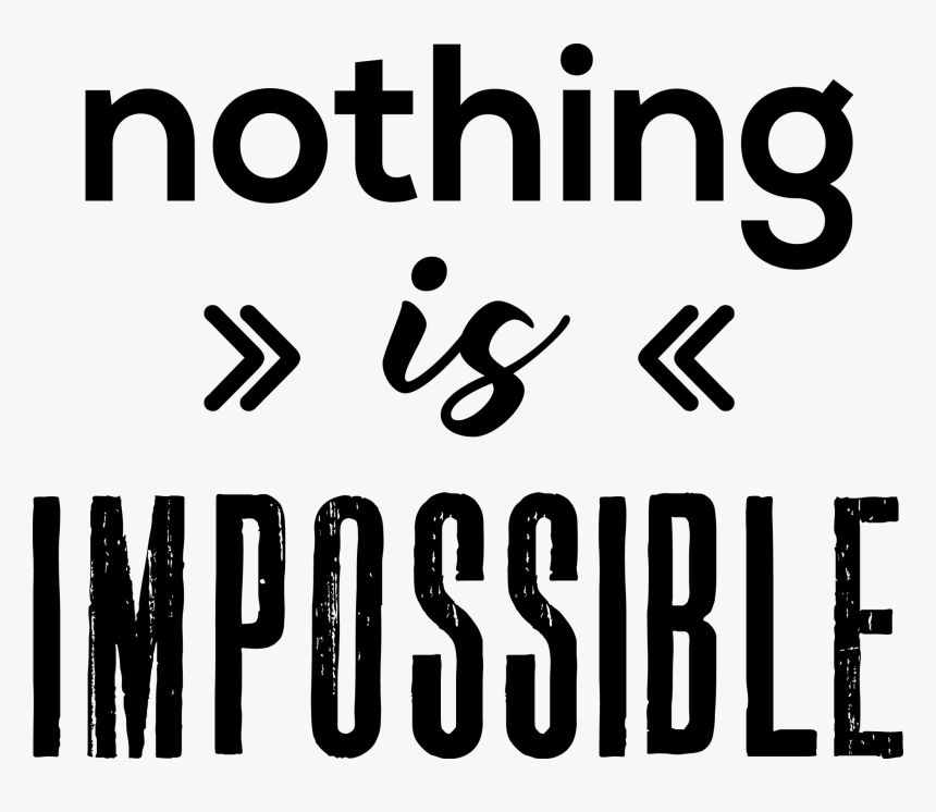 Nothing Is Impossible Short Sleeve T-shirt - Nothing Is Impossible Transparent, HD Png Download, Free Download