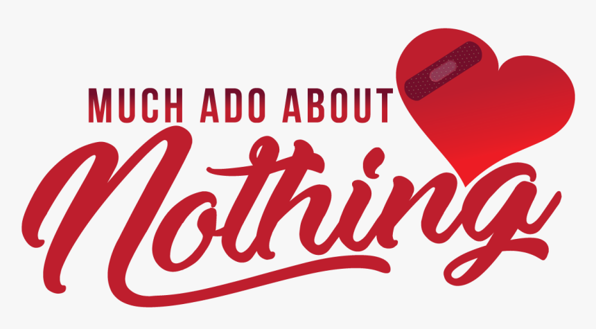 Much Ado About Nothing - Much Ado About Nothing Png, Transparent Png, Free Download