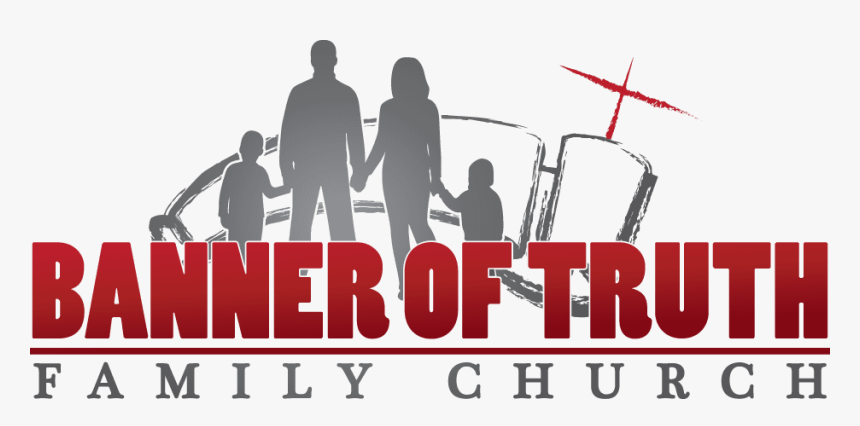 Banner Of Truth Family Church - Poster, HD Png Download, Free Download