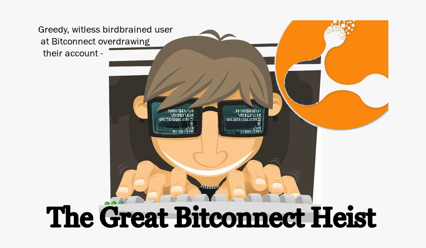 The Great Bitconnect Heist Greedy Witless Birdbrained - El Hacker Paco Ardit, HD Png Download, Free Download