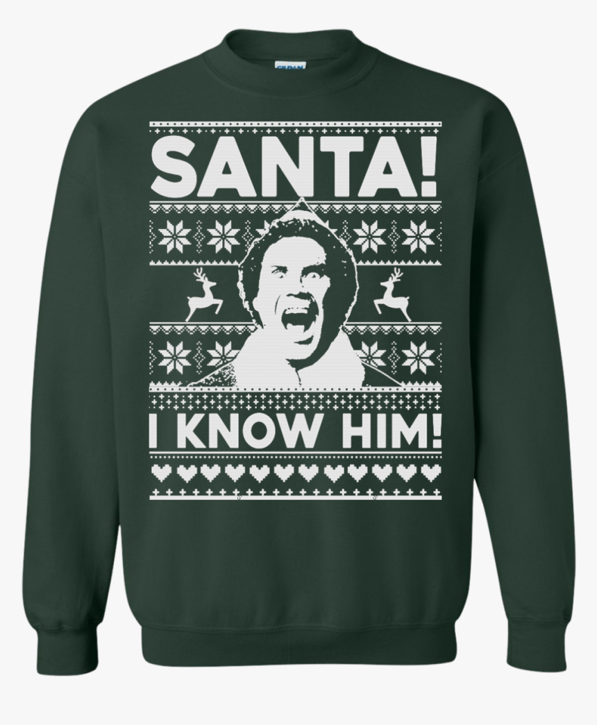 Buddy The Elf Sweatshirt, T-shirt - Santa I Know Him Ugly, HD Png Download, Free Download