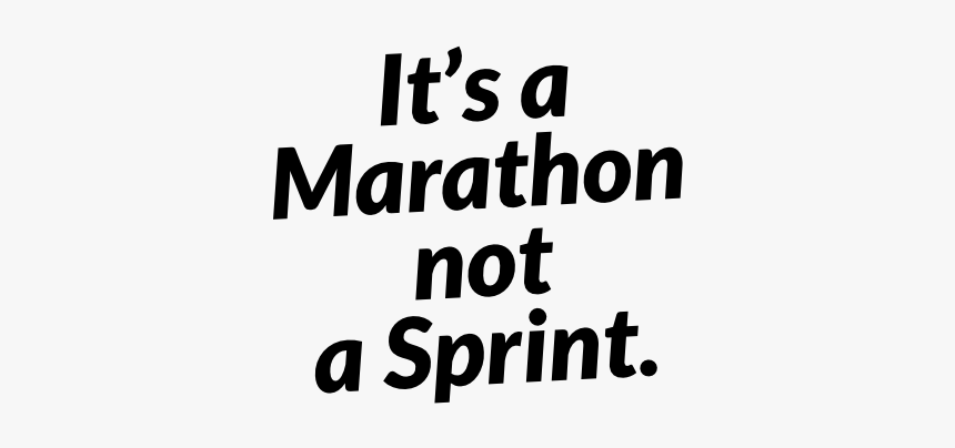 It's A Marathon Not A Sprint, HD Png Download, Free Download