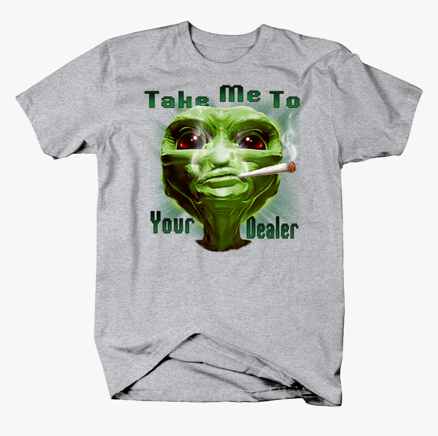 Take Me To Your Dealer Alien Smoking Joint 420 Blaze, HD Png Download, Free Download